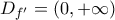 D_{f&rsquo;}=(0,+\infty)