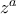 z^{a}