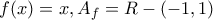f(x)=x,A_{f}=R-(-1,1)