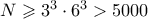 N \geqslant 3^3 \cdot 6^3 > 5000