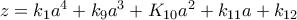 z=k_1a^4+k_9a^3+K_{10}a^2+k_{11}a+k_{12}