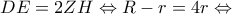 \displaystyle DE = 2ZH \Leftrightarrow R - r = 4r \Leftrightarrow 