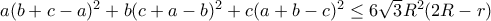 a(b+c-a)^2+b(c+a-b)^2+c(a+b-c)^2\leq 6\sqrt{3}R^2(2R-r)