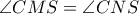 \angle CMS=\angle CNS