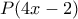 \displaystyle P(4x-2)