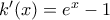 k'(x)=e^{x}-1