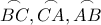 \overset{\frown}{BC}},\overset{\frown}{CA}},\overset{\frown}{AB}}