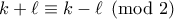 k+\ell \equiv k-\ell \pmod 2