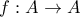 f:A\rightarrow A