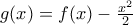 g(x)=f(x)-\frac{x^{2}}{2}