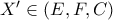 X' \in (E,F,C)