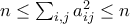 n\leq\sum_{i,j} a_{ij}^2\leq n