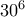 30^6