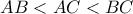 \displaystyle{AB<AC<BC}