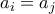 a_{i}=a_{j}
