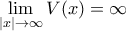 \lim \limits_{|x|\rightarrow\infty} V(x) = \infty