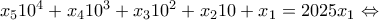 x_5 10^4 + x_4 10^3 +x_3 10^2 + x_2 10 + x_1 = 2025 x_1 \Leftrightarrow