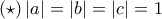(\star) \left | a \right |=\left | b \right |=\left | c \right |=1