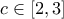 c\in [2,3]