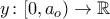 y\colon[0,a_o)\to\mathbb{R}