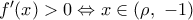{f}'(x)>0\Leftrightarrow x\in (\rho ,\,\,-1)