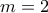 \displaystyle{m=2}