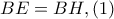 BE=BH, (1)