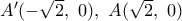 {A}'(-\sqrt{2},\,\,0),\,\,A(\sqrt{2},\,\,0)