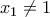 x_{1} \neq1