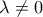 \lambda \ne0