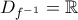 D_{f^{-1}}=\mathbb R