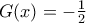 G(x)=-\frac{1}{2}