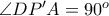 \angle DP'A = 90^{o} 
