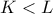 K < L