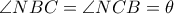 \angle NBC=\angle NCB=\theta