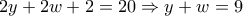 2y+2w+2=20\Rightarrow y+w=9 2y+2w+2=20\Rightarrow y+w=9