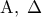 \displaystyle{\rm A},\;\Delta