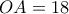 OA=18