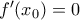 f'(x_{0})=0