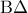 \displaystyle{\,\,\,\,{\rm B}\Delta \,\,\,\,\,}