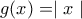 g(x)=\mid x\mid