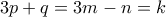 \displaystyle{3p+q = 3m -n =k}