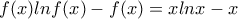 f(x)lnf(x)-f(x)=x lnx-x
