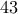 43