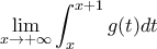 \displaystyle{\lim_{x \to + \infty}\int_{x}^{x+1}{g(t)dt}}