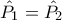 \hat{P _{1}}=\hat{P_{2}}