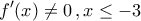 \displaystyle{f^\prime(x)\neq 0\,,x\leq -3}