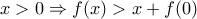 x>0\Rightarrow f(x)>x+f(0)
