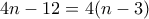 4n - 12 = 4(n-3)