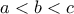 a<b<c